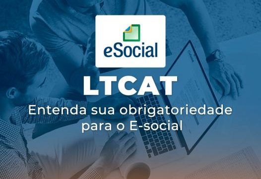 LTCAT – Documento Obrigatório para Preenchimento do eSocial